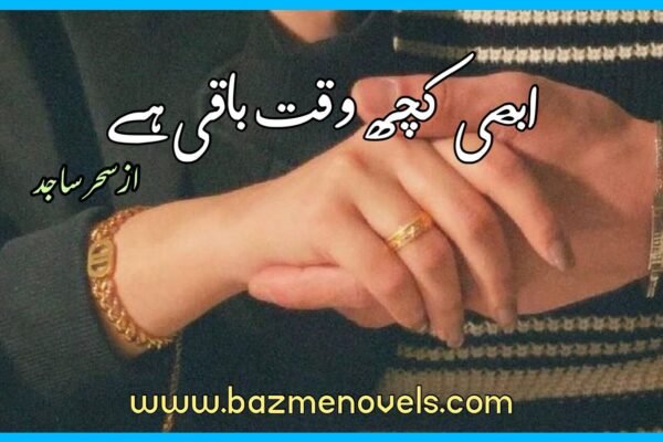 Abi Kuch Waqat Baqi Hai By Sehar Sajid
